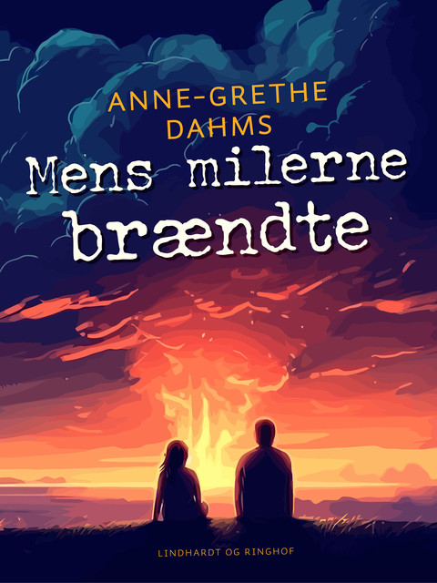 Mens milerne brændte, Anne-Grethe Dahms