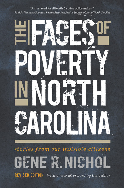 The Faces of Poverty in North Carolina, Gene R. Nichol