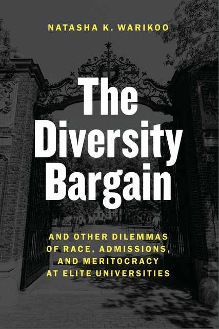 The Diversity Bargain, Natasha K. Warikoo