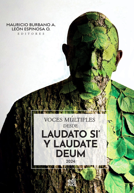 Voces múltiples desde Laudato Si' y Laudate Deum, Jacqueline Contreras Díaz, Jaime Mora Varela, Johannes Demon, León Espinosa O., Luis A. Panchi Vasco, María Isabel Imbaquingo P., Mauricio Burbano Alarcón, Roger Vilain L.