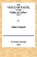 The Voice of Faith in the Valley of Achor: Vol. 1 [of 2] being a series of letters to several friends on religious subjects, John Church