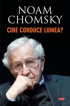 Cine conduce lumea, Noam Chomsky