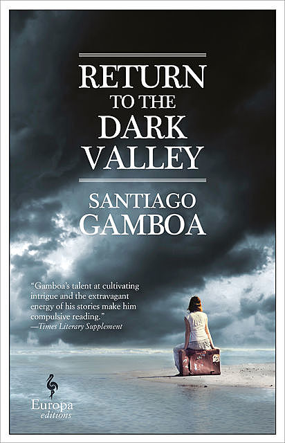 Return to the Dark Valley, Santiago Gamboa