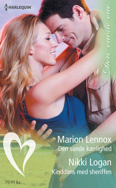 Den sande kærlighed/Kinddans med sheriffen, Marion Lennox, Nikki Logan