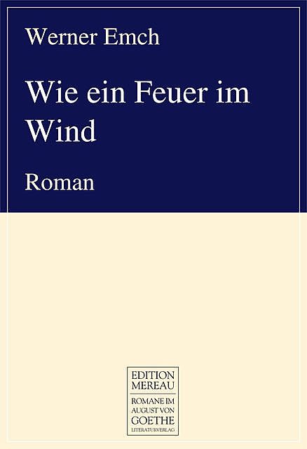 Wie ein Feuer im Wind, Werner Emch