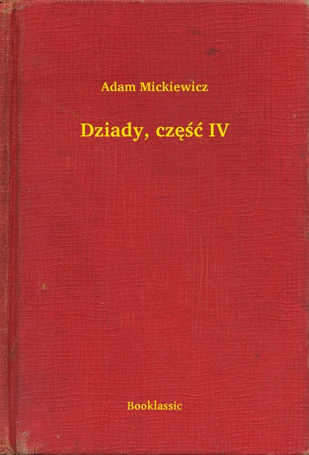 Dziady, część IV, Adam Mickiewicz