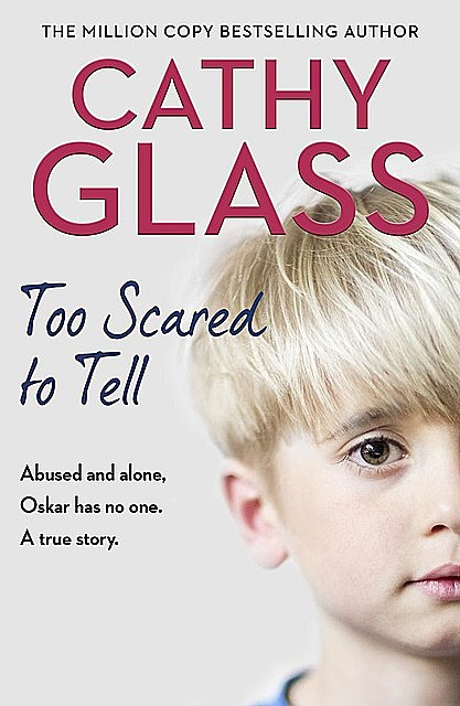 Too Scared to Tell, Cathy Glass