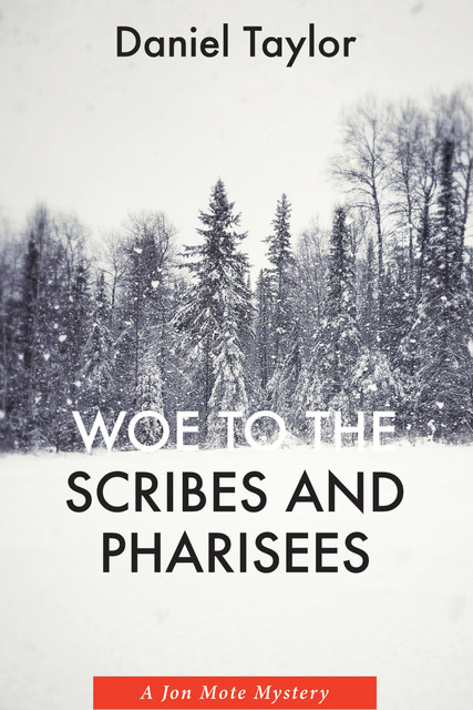 Woe to the Scribes and Pharisees, Daniel Taylor
