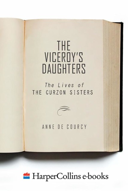 The Viceroy's Daughters, Anne de Courcy