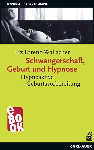 Schwangerschaft, Geburt und Hypnose, Liz Lorenz-Wallacher
