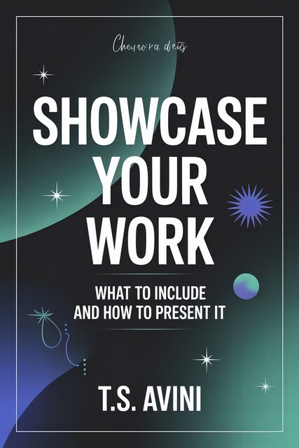 Showcase Your Work, T. S Avini