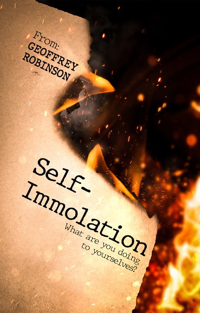 Self Immolation, Geoffrey Robinson