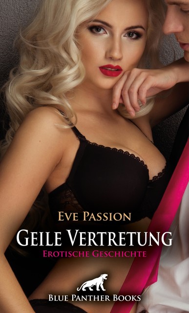 Geile Vertretung | Erotische Geschichte, Eve Passion