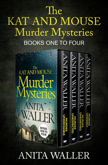 The Kat and Mouse Murder Mysteries One to Four, Anita Waller