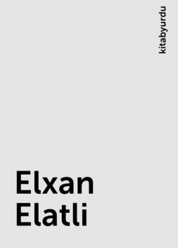Elxan Elatli, kitabyurdu