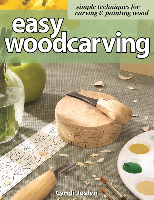 Easy Woodcarving, Cyndi Joslyn