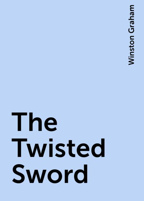 The Twisted Sword, Winston Graham