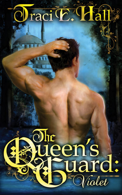 The Queen's Guard: Violet, Traci Hall