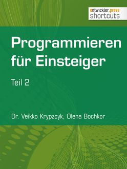 Programmieren für Einsteiger, Veikko Krypzcyk, Olena Bochkor