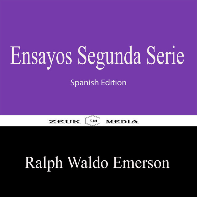 Ensayos Segunda Serie, Ralph Waldo Emerson