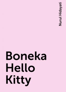 Boneka Hello Kitty, Nurul Hidayati