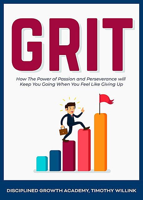 Grit, Timothy Willink, Disciplined Growth Academy