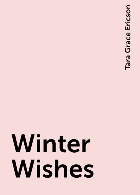 Winter Wishes, Tara Grace Ericson