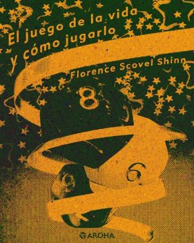 El Juego De La Vida Y Como Jugarlo, Florence Scovel Shinn