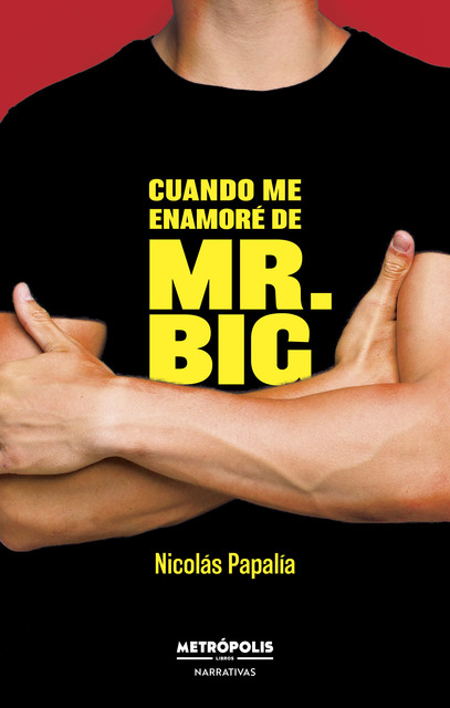 Cuando me enamoré de Mr. Big, Nicolás Papalía