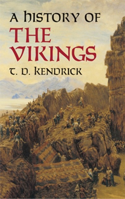 A History of the Vikings, T.D.Kendrick
