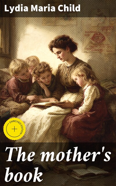 The mother's book, Lydia Maria Child