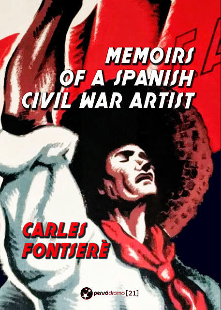 Memoirs of a Spanish Civil War Artist, Carles Fontserè