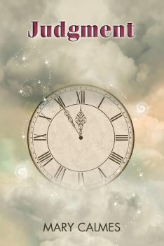 Judgment (Time Is Eternity), Mary Calmes