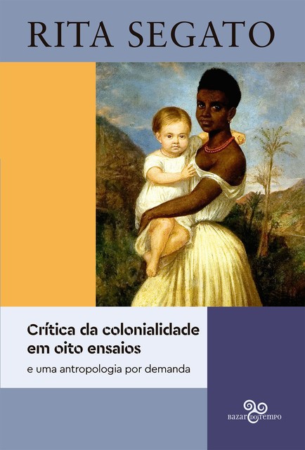 Crítica da colonialidade em oito ensaios, Rita Segato