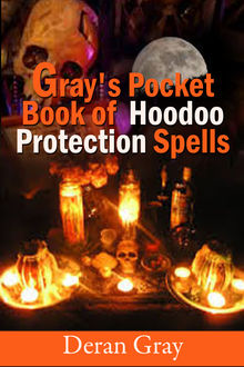 Gray's Pocket Book of Hoodoo Protection Spells, Deran Gray