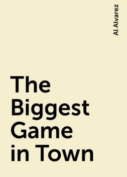 The Biggest Game in Town, Al Alvarez