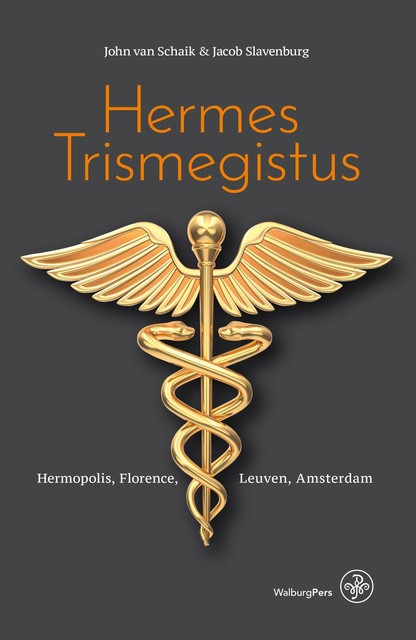 Hermes Trismegistus, Jacob Slavenburg, John van Schaik