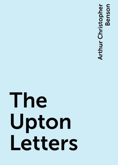 The Upton Letters, Arthur Christopher Benson