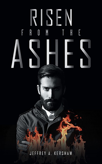 Risen from the Ashes, Jeffrey A. Kershaw