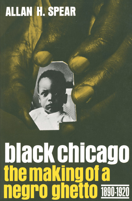 Black Chicago, Allan H. Spear