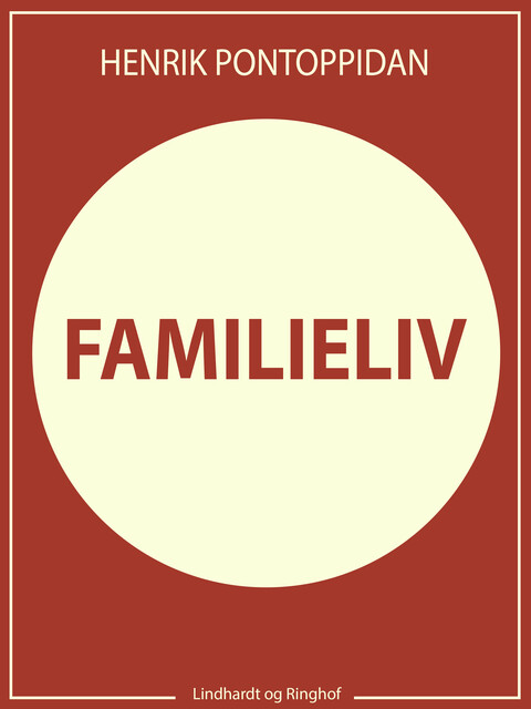 Familieliv, Henrik Pontoppidan