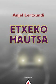 Etxeko hautsa, Anjel Lertxundi