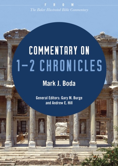 Commentary on 1–2 Chronicles, Mark J. Boda