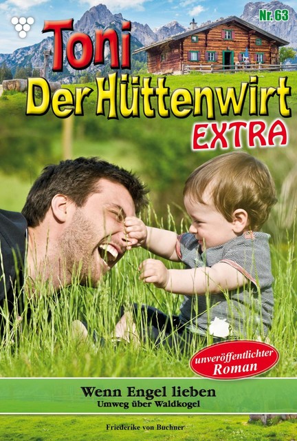 Toni der Hüttenwirt Extra 263 – Heimatroman, Friederike von Buchner