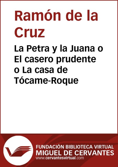 La Petra y la Juana o El casero prudente o La casa de Tócame-Roque, Ramón de la Cruz