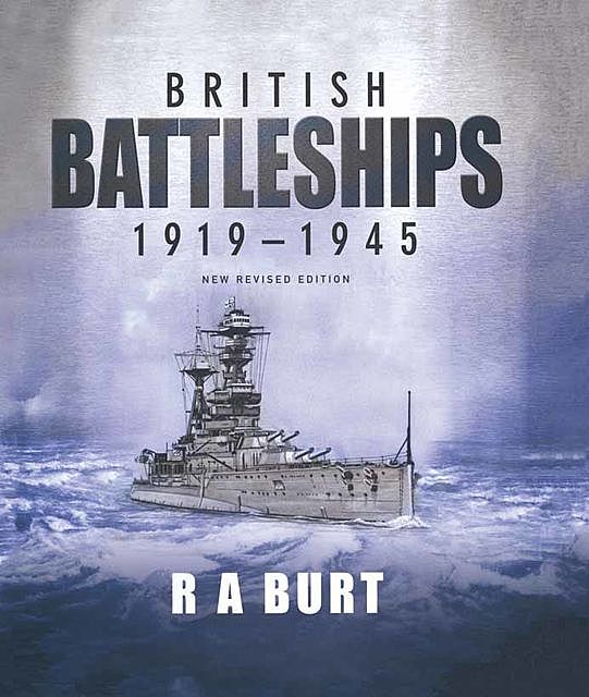 British Battleships 1919–1945, R.A.Burt