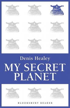 My Secret Planet, Denis Healey
