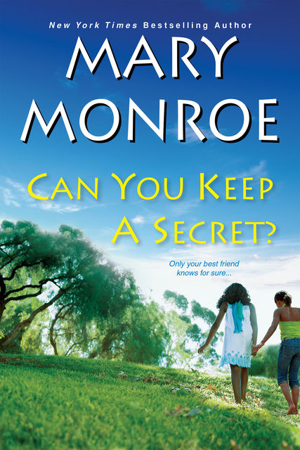 Can You Keep a Secret, Mary Monroe