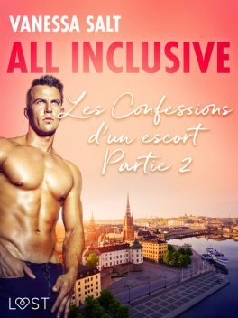 All Inclusive – Les Confessions d’un escort Partie 2, Vanessa Salt