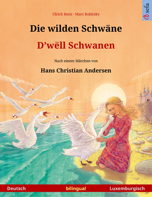 Die wilden Schwäne – D'wëll Schwanen (Deutsch – Luxemburgisch), Ulrich Renz